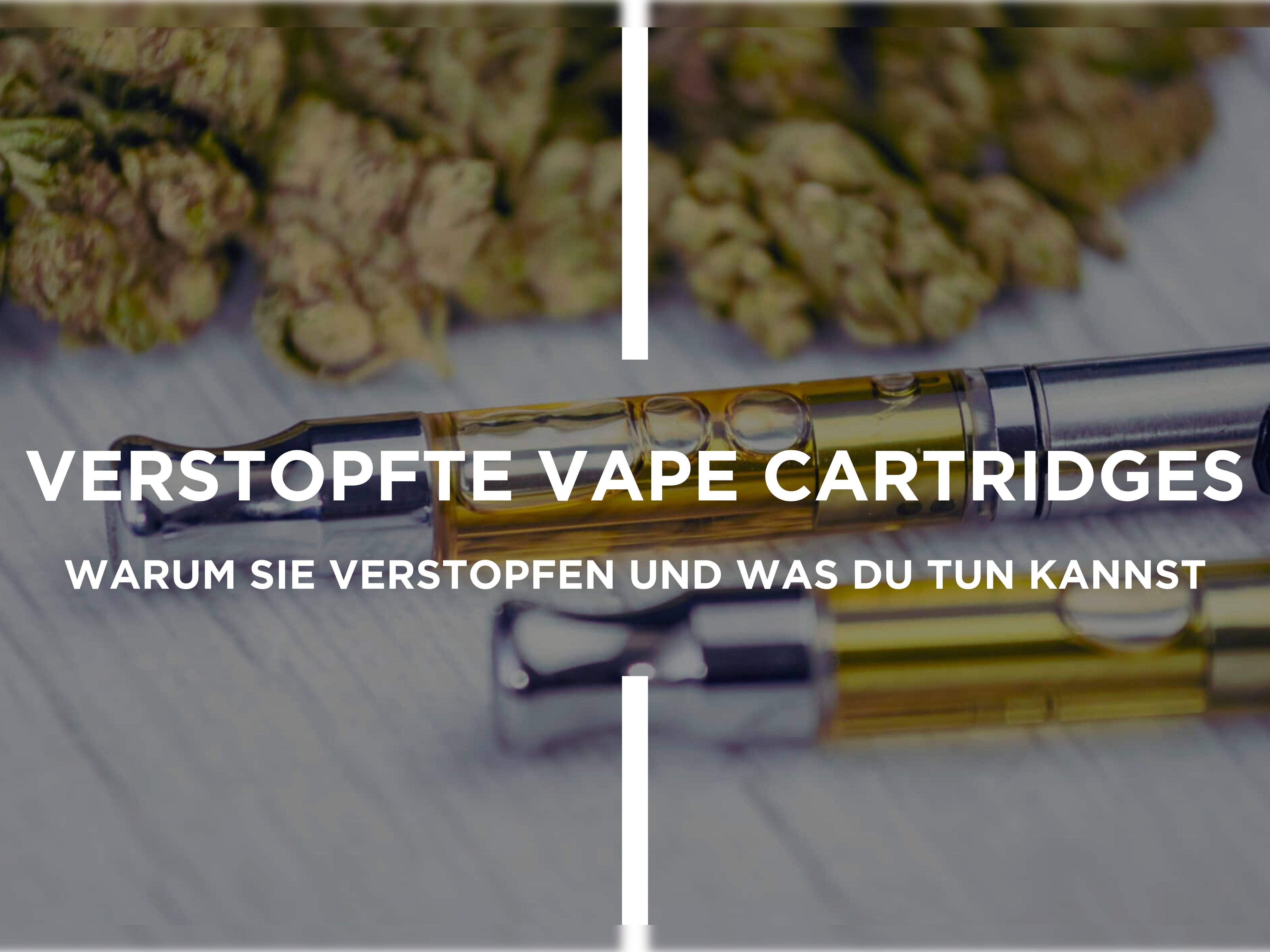 Verstopfte Vape Cartridges – Was Tun?