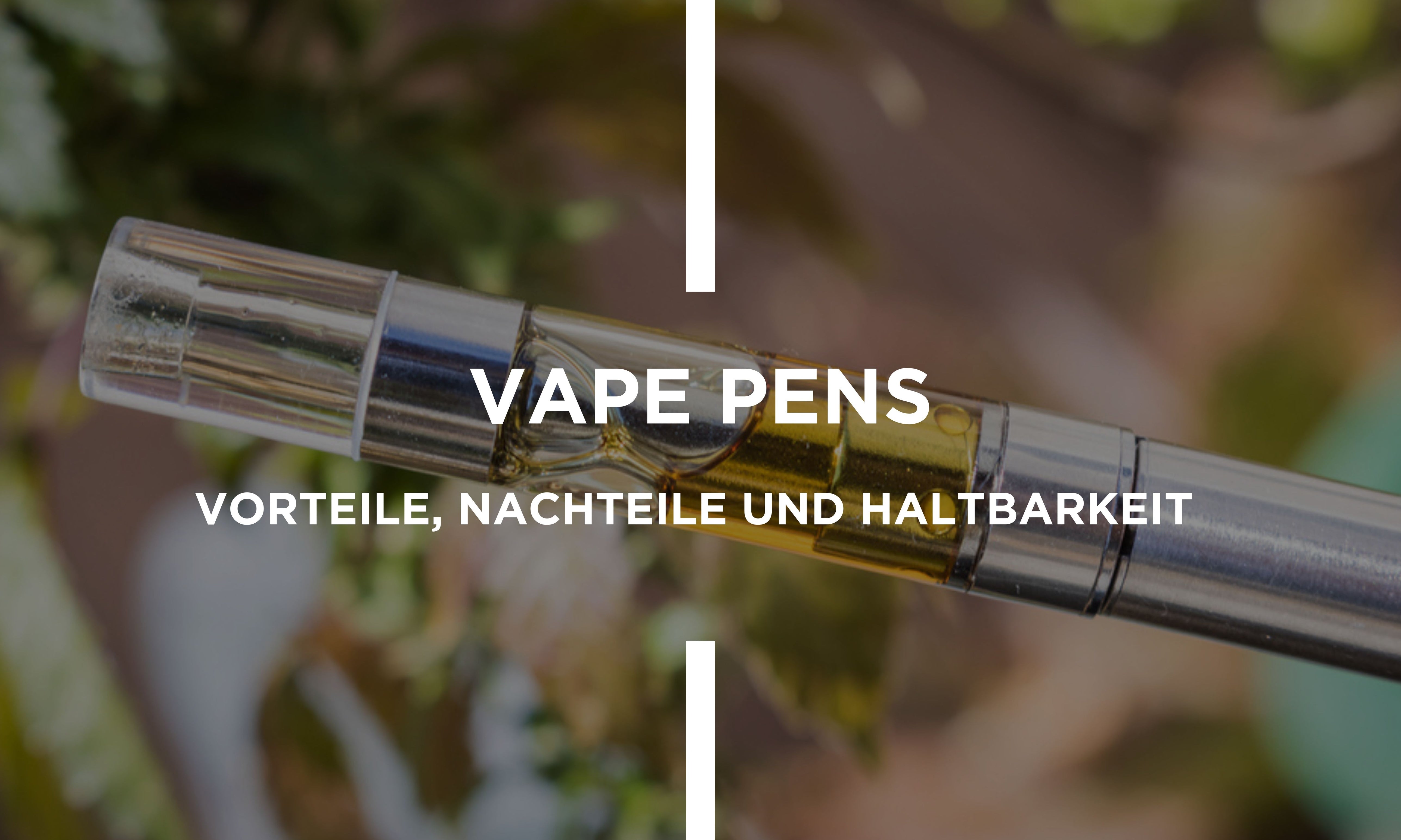 Vape Pens: Vorteile, Nachteile Und Haltbarkeit