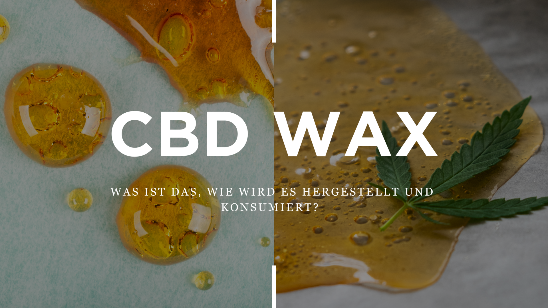 CBD Wax: Was Ist Das, Wie Wird Es Hergestellt Und Verwendet?